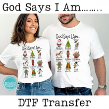 Load image into Gallery viewer, God Says I Am DTF