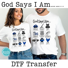 Load image into Gallery viewer, God Says I Am DTF
