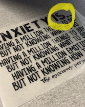 Load image into Gallery viewer, LTP Anxiety is.. Clear Film Screen Print