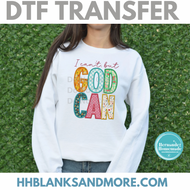 I cant But God Can Faux Embroidery  DTF