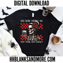 Load image into Gallery viewer, See how drunk i be Digital
