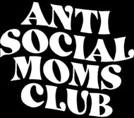 Anti Social Moms Club Screen print Transfer