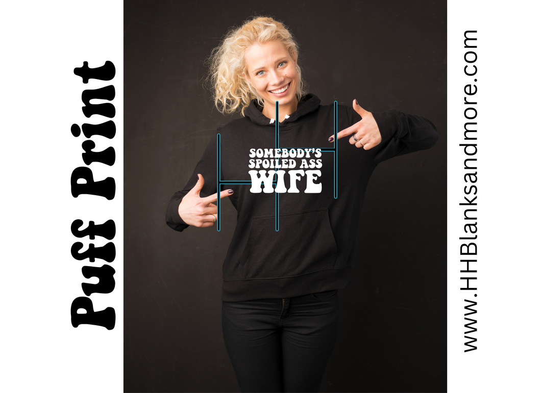 Somebody’s Spoiled Ass Wife Single Color Puff HTV Transfer