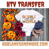 Gobble until you wobble HTV Transfer