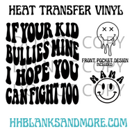 If your Kid Bullies Mine HTV Transfer